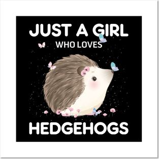 Just A Girl Who Love Hedgehog Posters and Art